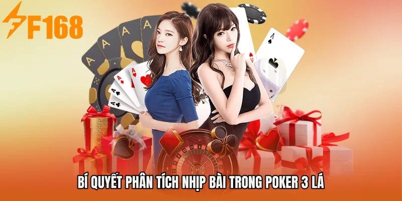 Bí quyết phân tích nhịp bài trong Poker 3 lá